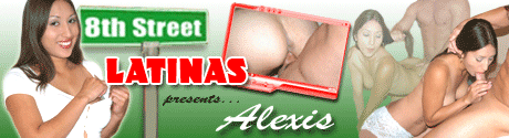 8THSTREETLATINAS ALEXIS FUCKED